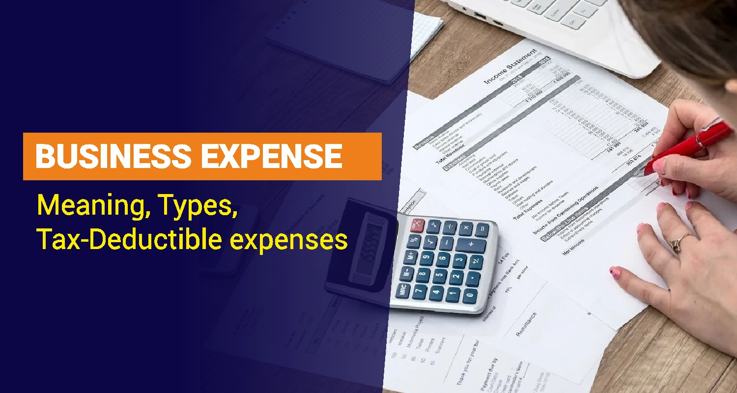 Business Expenses Meaning, Types, Tax Deductible Expenses IIFL Finance